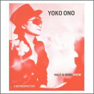 Yoko Ono 2013 Autographed Half-A-Wind Show Book To Hilary Gerrard (USA)